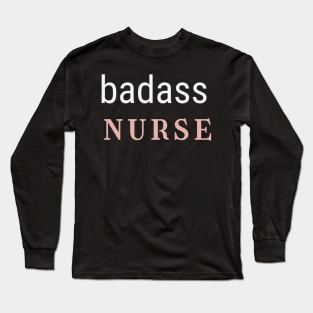 badass nurse nurse Long Sleeve T-Shirt